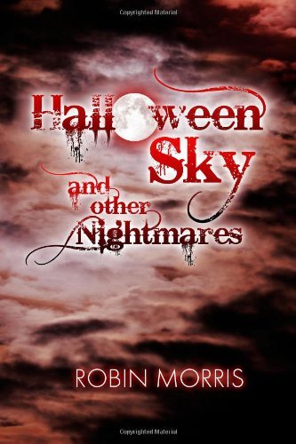 Cover for Robin Morris · Halloween Sky and Other Nightmares (Taschenbuch) (2012)
