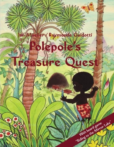Polepole's Treasure Quest: a Tale of the Dawn / with Board Game: Riding to the Mirror Lake - Jan Mueller - Livres - CreateSpace Independent Publishing Platf - 9781478184713 - 12 août 2012