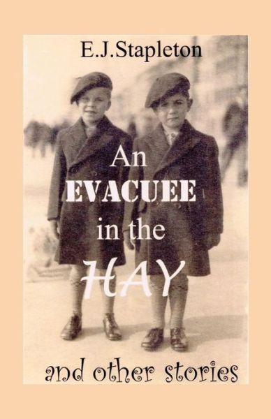 Cover for E J Stapleton · An Evacuee in the Hay (Paperback Book) (2012)