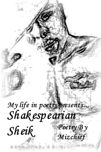 Shakespearian Sheik - Mizchief - Böcker - CreateSpace Independent Publishing Platf - 9781479356713 - 20 september 2012