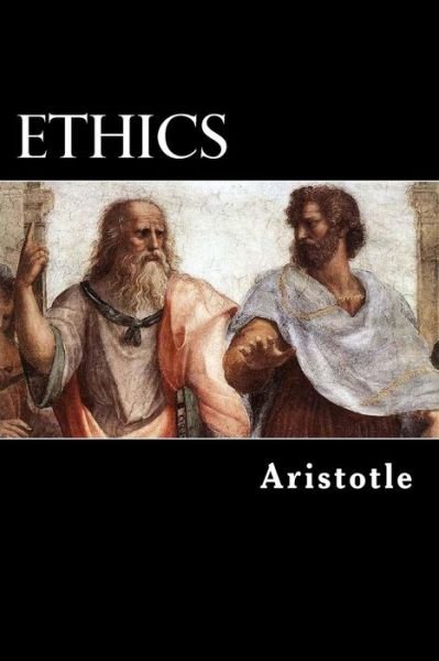 Ethics - Aristotle - Books - Createspace - 9781480051713 - October 3, 2012