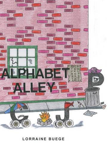 Cover for Lorraine Buege · Alphabet Alley (Hardcover Book) (2014)