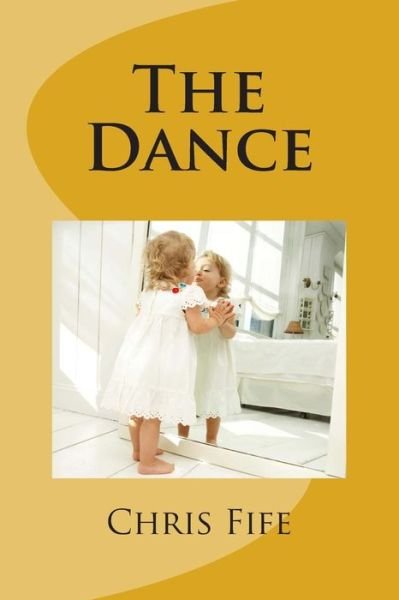 Cover for Chris Fife · The Dance (Paperback Book) (2012)