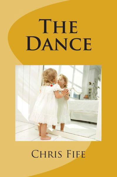 Cover for Chris Fife · The Dance (Taschenbuch) (2012)