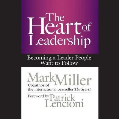 The Heart of Leadership - Mark Miller - Music - Blackstone Audiobooks - 9781482945713 - October 7, 2013