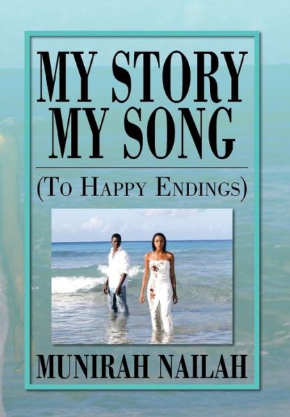 Cover for Munirah Nailah · My Story My Song (To Happy Endings) (Hardcover Book) (2013)