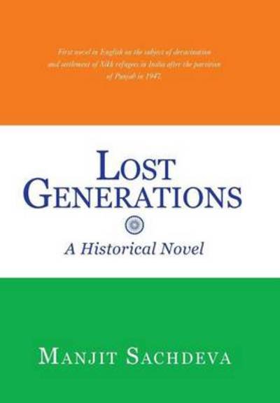 Cover for Manjit Sachdeva · Lost Generations: a Historical Novel (Hardcover Book) (2013)