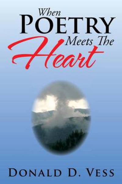 Cover for Donald D Vess · When Poetry Meets the Heart (Paperback Book) (2013)