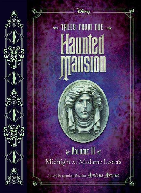 Cover for Disney Book Group · Tales From The Haunted Mansion: Volume Ii: Midnight at Madame Leota's (Inbunden Bok) (2017)