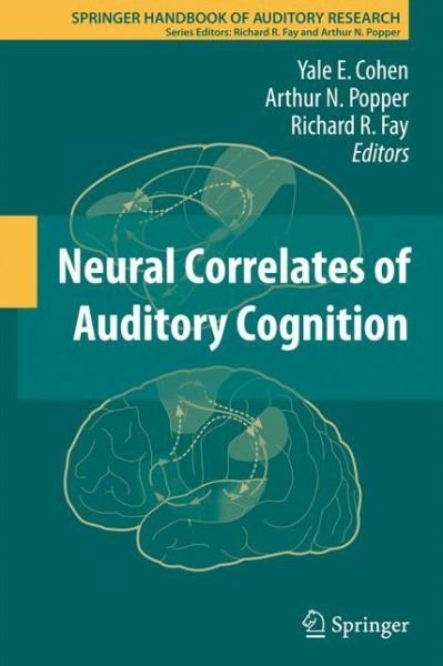 Cover for Cohen  Yale E. · Neural Correlates of Auditory Cognition - Springer Handbook of Auditory Research (Paperback Book) (2014)