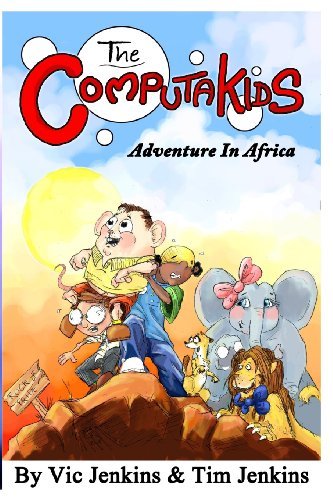 Cover for Vic &amp; Tim Jenkins · The Computakids Adventure in Africa (Pocketbok) (2013)