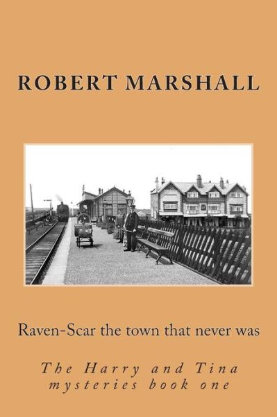Cover for Robert Marshall · Raven-Scar the town that never was (Paperback Book) (2013)