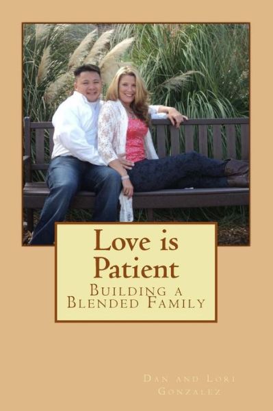 Cover for Dan Gonzalez · Love is Patient: Building a Blended Family (Paperback Book) (2013)