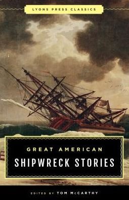 Cover for Tom McCarthy · Great American Shipwreck Stories: Lyons Press Classics (Paperback Bog) (2018)