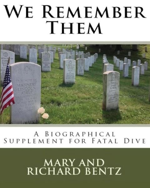 Cover for Bentz, Mary and Richard · We Remember Them: a Biographical Supplement for Fatal Dive (Paperback Book) (2014)