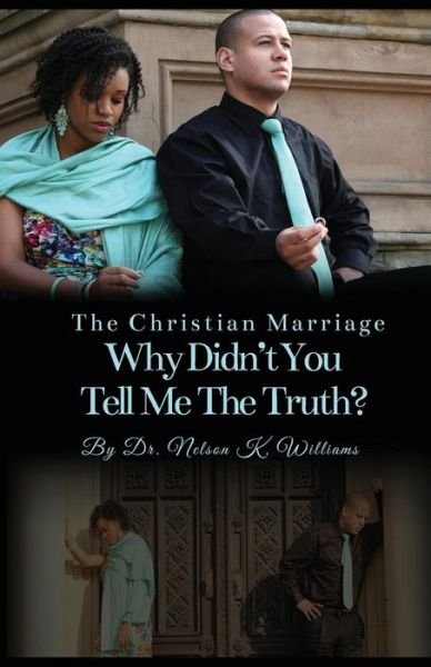 Cover for Nelson K. Williams · The Christian Marriage: Why Didn't You Tell Me the Truth? (Paperback Book) (2014)