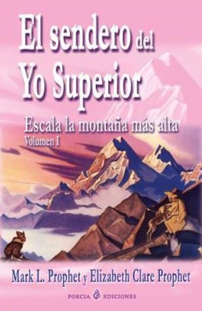 Cover for Elizabeth Clare Prophet · El sendero del Yo Superior (Taschenbuch) (2014)