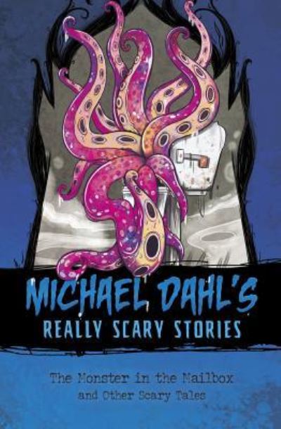 Cover for Michael Dahl · The Monster in the Mailbox And Other Scary Tales (Hardcover Book) (2016)