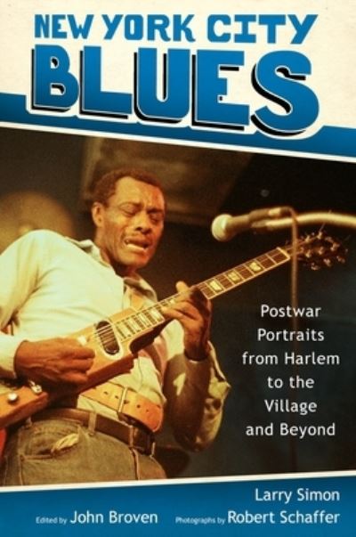 Cover for Larry Simon · New York City Blues: Postwar Portraits from Harlem to the Village and Beyond - American Made Music Series (Hardcover Book) (2021)