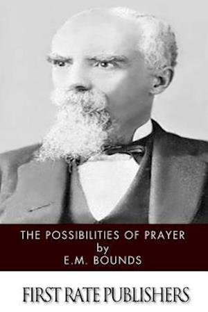 Cover for Edward M Bounds · The Possibilities of Prayer (Paperback Book) (2014)
