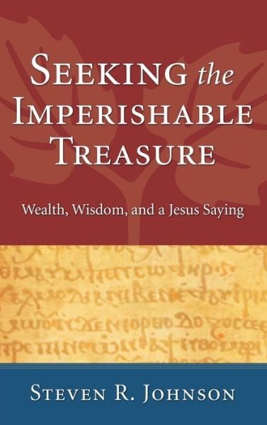 Cover for Steven R. Johnson · Seeking the Imperishable Treasure (Hardcover Book) (2008)