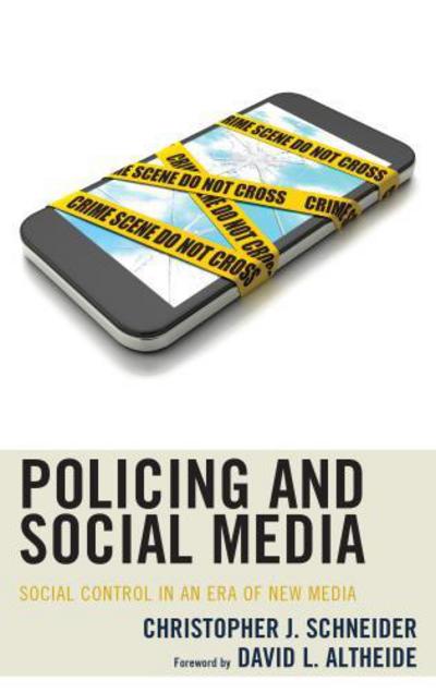 Cover for Christopher J. Schneider · Policing and Social Media: Social Control in an Era of New Media (Hardcover Book) (2016)