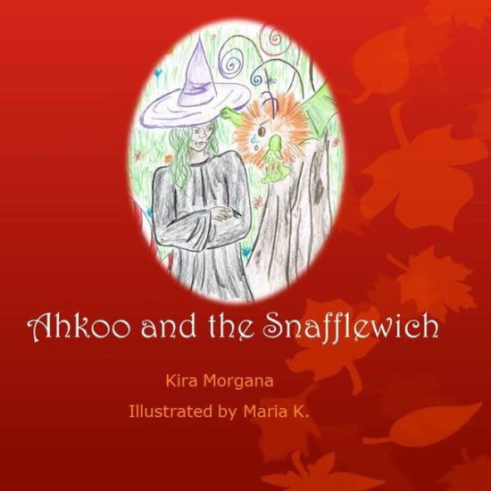 Cover for Kira Morgana · Ahkoo and the Snafflewich (Paperback Book) (2014)