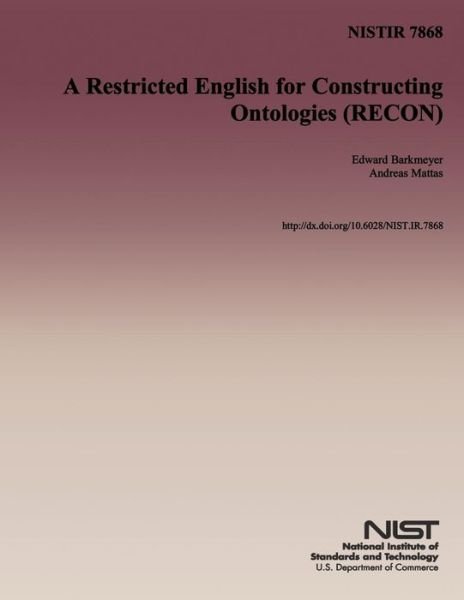 Cover for U S Department of Commerce · A Restricted English for Constructing Ontologies (Recon) (Taschenbuch) (2014)