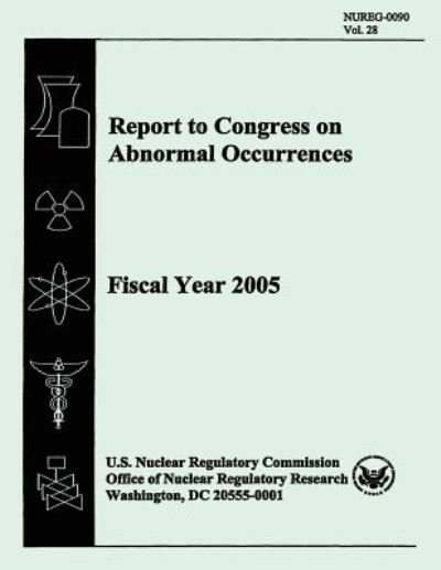Cover for U S Nuclear Regulatory Commission · Report to Congress on Abnormal Occurrences: Fiscal Year 2005 (Paperback Bog) (2014)