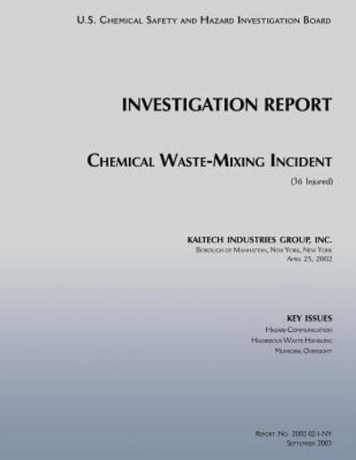 Cover for U S Chemical Safet Investigation Board · Investigation Report: Chemical Waste Mixing Incident: (36 Injured) (Paperback Bog) (2014)