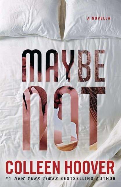 Maybe Not: A Novella - Maybe Someday - Colleen Hoover - Bücher - Atria Books - 9781501125713 - 22. Dezember 2015