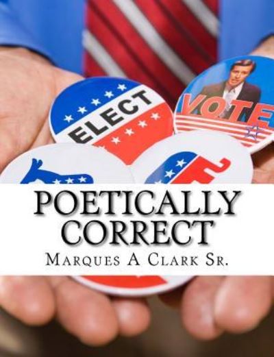 Cover for Marques a Clark Sr · Poetically Correct (Paperback Book) (2015)