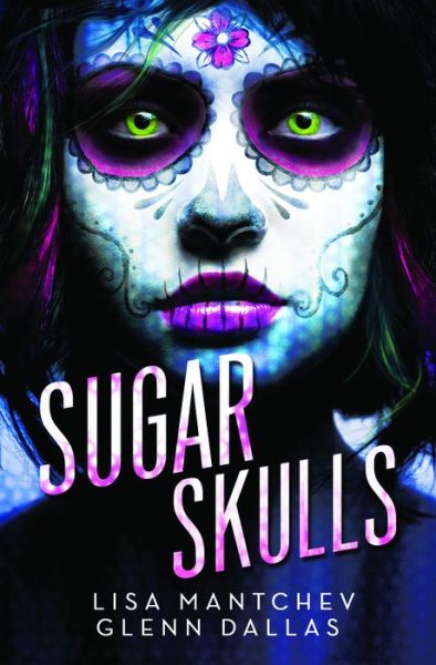 Cover for Lisa Mantchev · Sugar Skulls (Paperback Book) (2015)