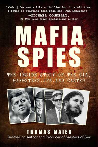 Cover for Thomas Maier · Mafia Spies: The Inside Story of the CIA, Gangsters, JFK, and Castro (Hardcover Book) (2019)