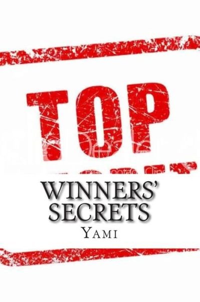 Cover for Yami · Winners' Secrets: Now It is Your Turn to Be Successful! (Pocketbok) (2015)