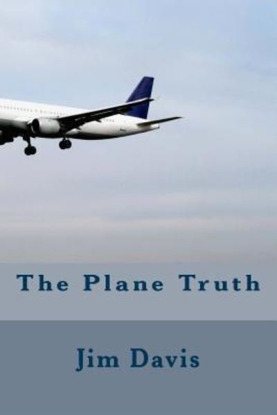 Cover for Jim L Davis · The Plane Truth (Paperback Bog) (2015)