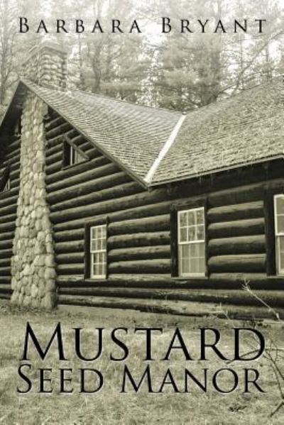 Cover for Barbara Bryant · Mustard Seed Manor (Paperback Book) (2016)