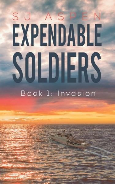 Cover for SJ Aspen · Expendable Soldiers: Book 1: Invasion (Pocketbok) (2020)