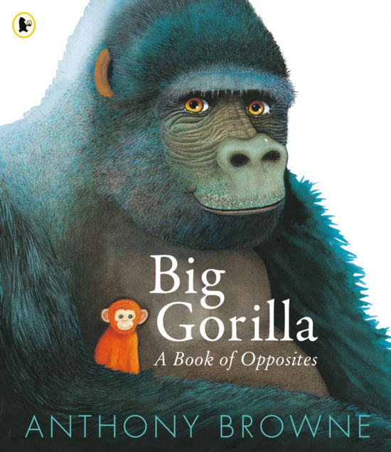 Cover for Anthony Browne · Big Gorilla: A Book of Opposites (Paperback Book) (2025)