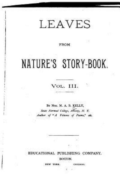 Leaves from Nature's Story-book - Vol. III - M A B Kelly - Böcker - Createspace Independent Publishing Platf - 9781530244713 - 25 februari 2016