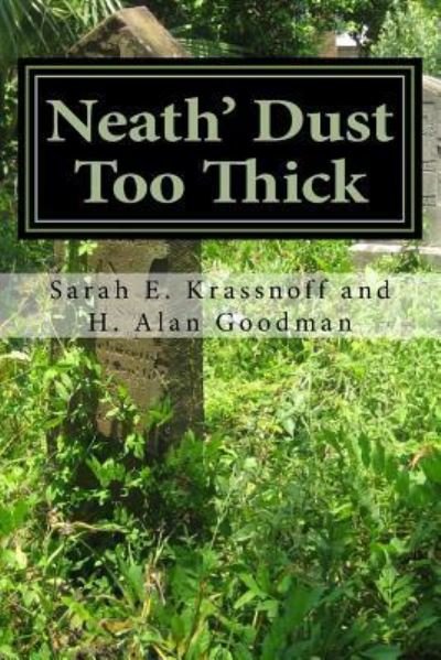Cover for H Alan Goodman · Neath' Dust Too Thick (Paperback Book) (2016)