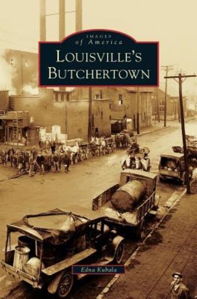 Cover for Edna Kubala · Louisville's Butchertown (Hardcover Book) (2010)