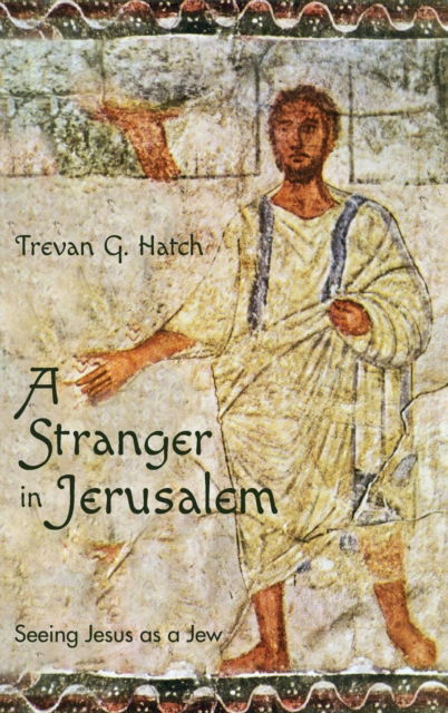 Cover for Trevan G. Hatch · Stranger in Jerusalem (N/A) (2019)