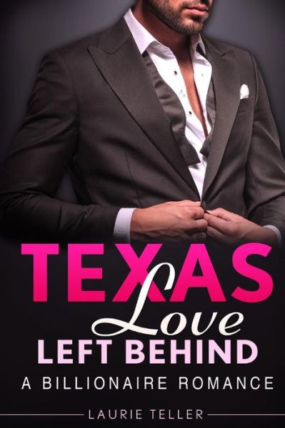 Cover for Laurie Teller · Texas Love Left Behind (Paperback Book) (2016)