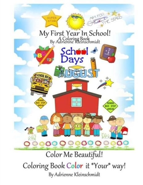 Cover for Adrienne Kleinschmidt · My First Year in School A Coloring Book (Paperback Book) (2016)