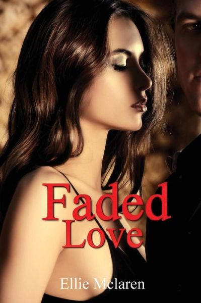 Cover for Ellie McLaren · Faded Love (Paperback Book) (2016)