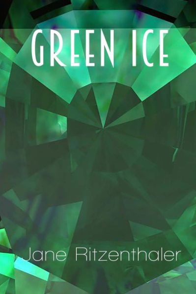 Cover for Jane Ritzenthaler · Green Ice (Paperback Book) (2016)
