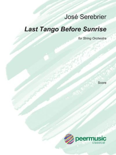 Cover for Jose Serebrier · Last Tango Before Sunrise (Taschenbuch) (2019)