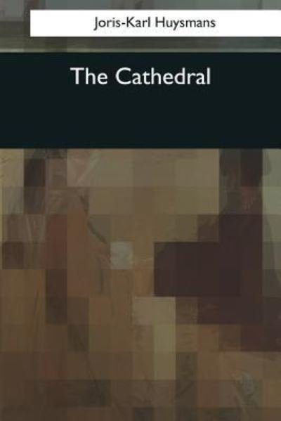 Cover for J K Huysmans · The Cathedral (Paperback Book) (2017)