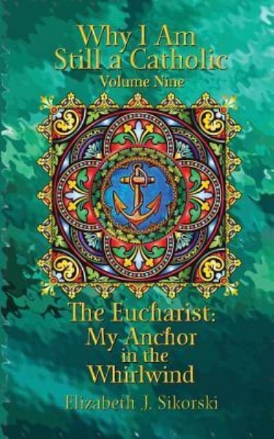Cover for Elizabeth J Sikorski · Why I Am Still a Catholic (Paperback Book) (2017)